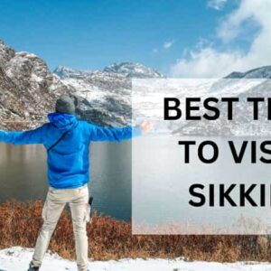 Best Time to Visit Sikkim